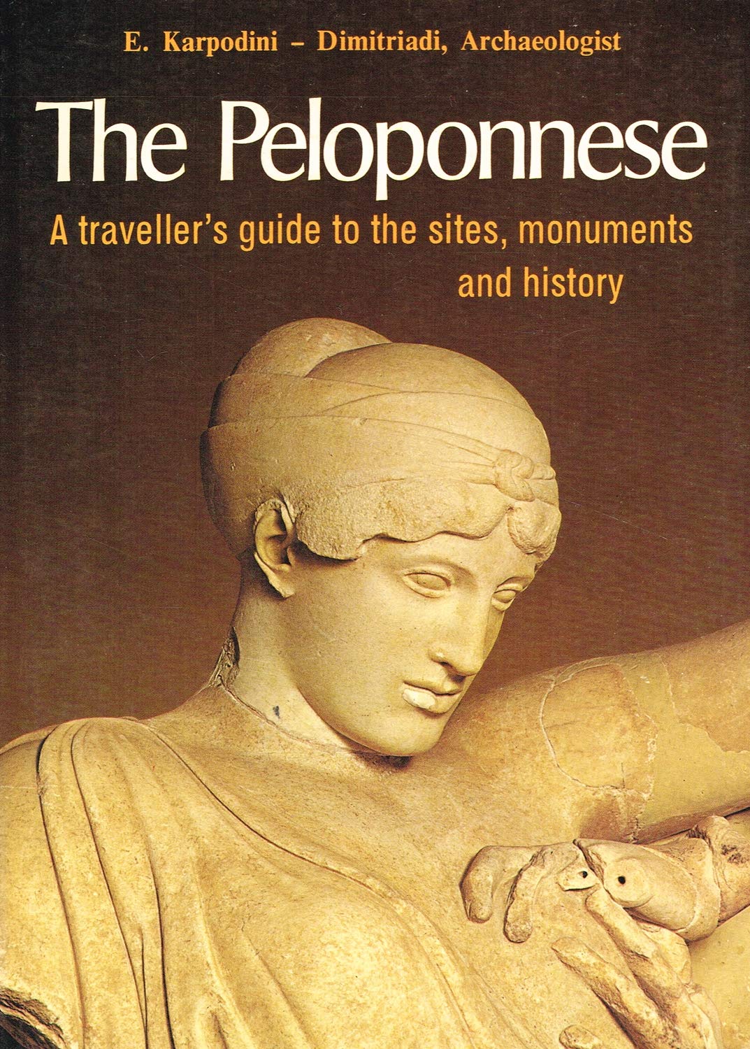 The Peloponnese: A Traveller's Guide to the Sites, Monuments and History Social Sciences