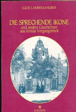 Die sprechende Ikone: Und andere Geschichten aus Kretas Vergangenheit Historical Fiction