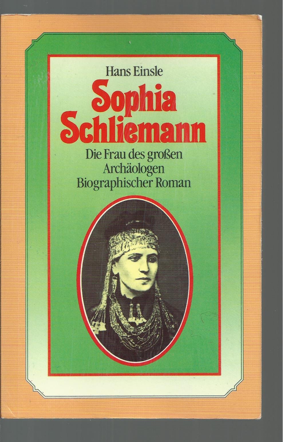 Sophia Schliemann - Die Frau des grossen Archäologen - Biographischer Roman Books