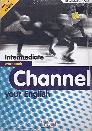 Channel your english. Intermediate. Workbook. Per le Scuole superiori. Con CD Audio. Con CD-ROM book