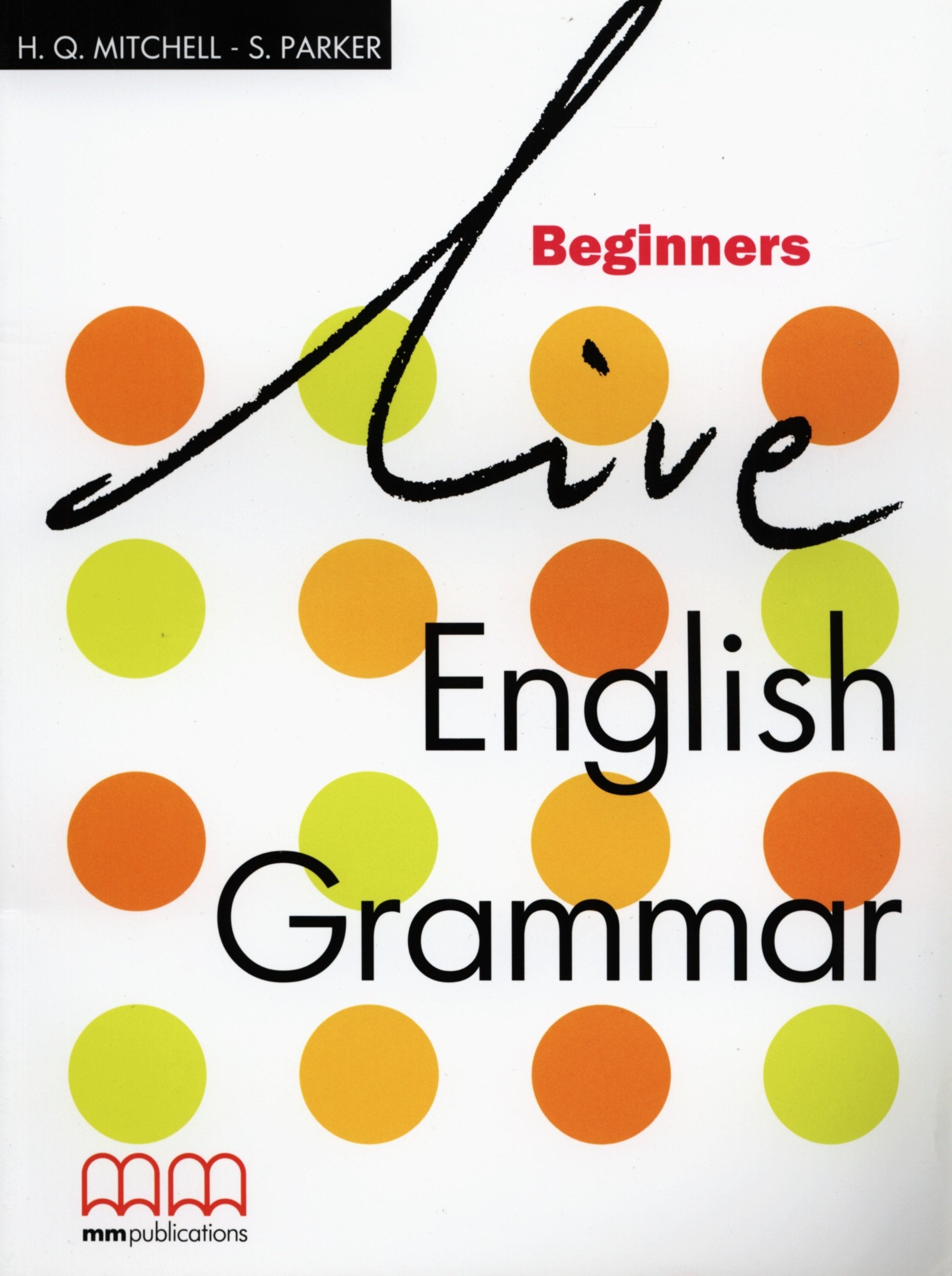 Live. English grammar. Beginners. Per le Scuole superiori book