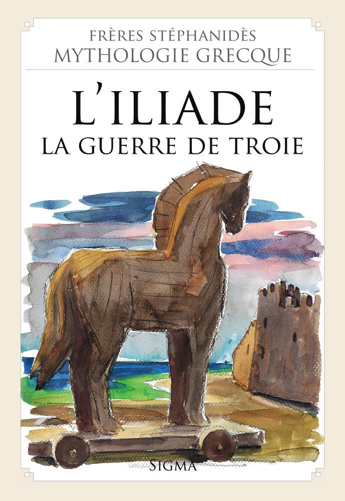 6. L' Iliade - La guerre de Troie (Mythologie Grecque des Frères Stéphanidès) Books