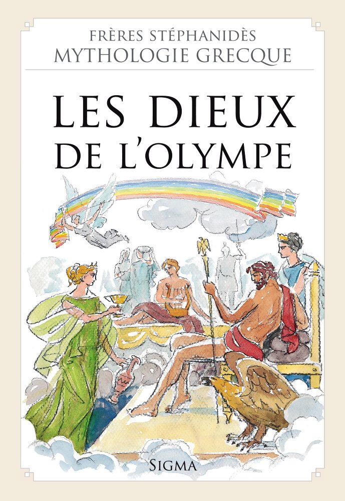 1. Les Dieux de l' Olympe (Mythologie Grecque des Frères Stéphanidès) Books