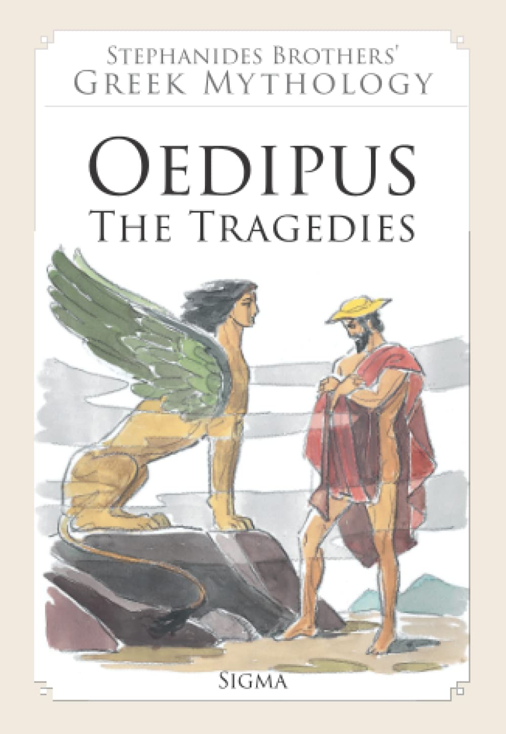 Oedipus: The Tragedies (Stephanides Brothers' Greek Mythology, Band 8) Drama