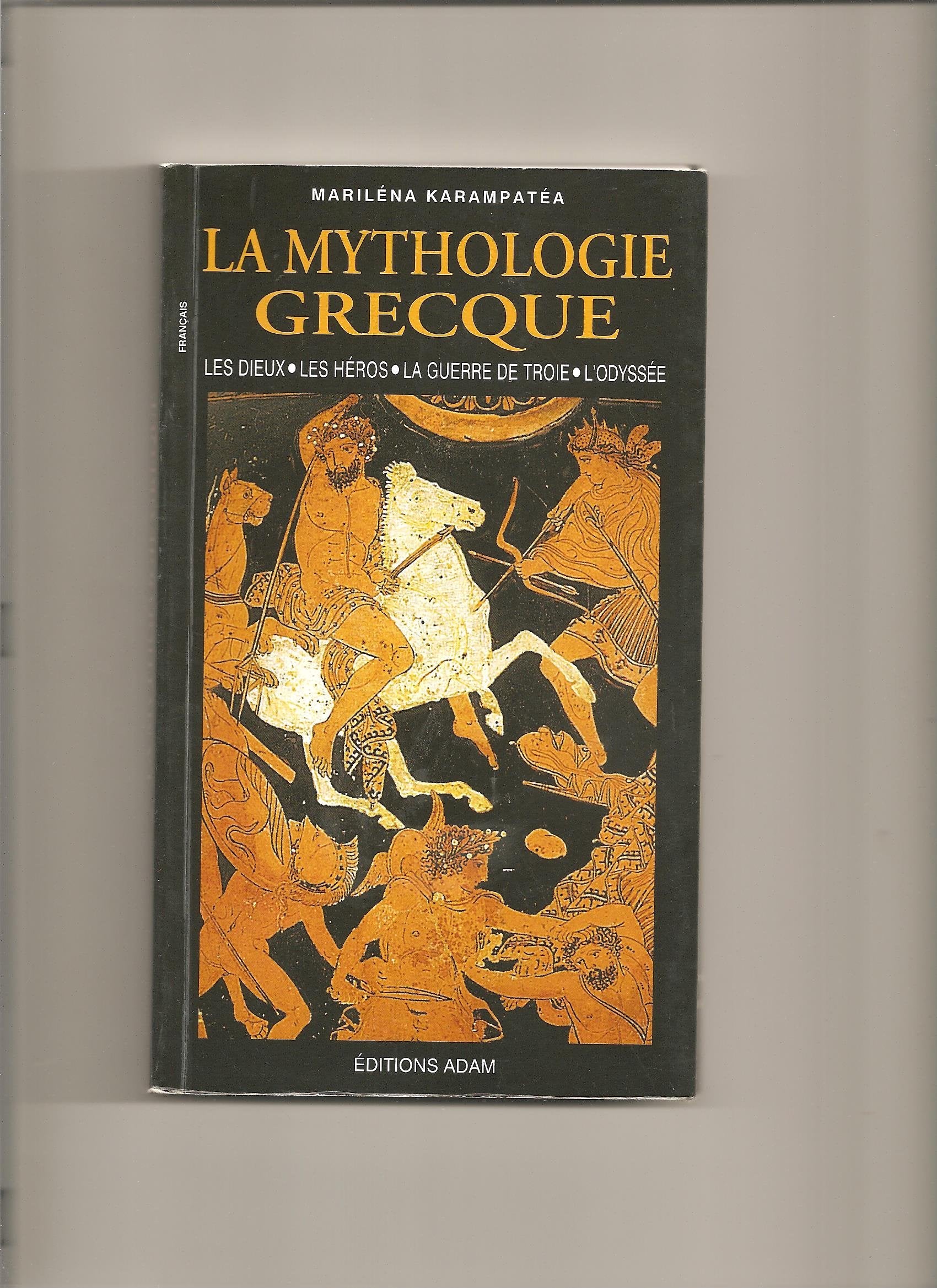 LA MYTHOLOGIE GRECQUE DIEUX ET HEROS-L'ILLIADE-L'ODYSSEE book