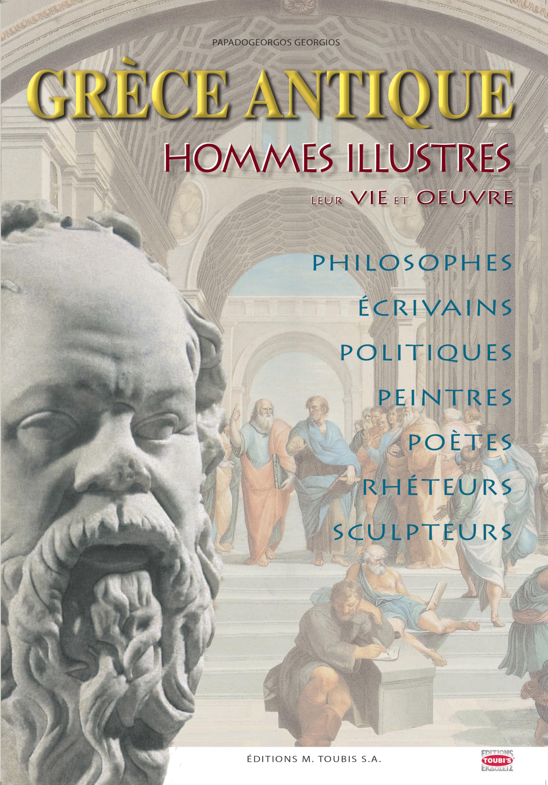 hommes illustres de la grece antique leur vie et oeuvre :philosophes,politiques,peintres,sculpteurs,rhéteurs,poétes,ecrivains book