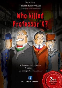 Who Killed Professor X? (Using school mathematics to solve a crime) / 3rd European Prize in Microsoft Innovative Teachers Forum Books
