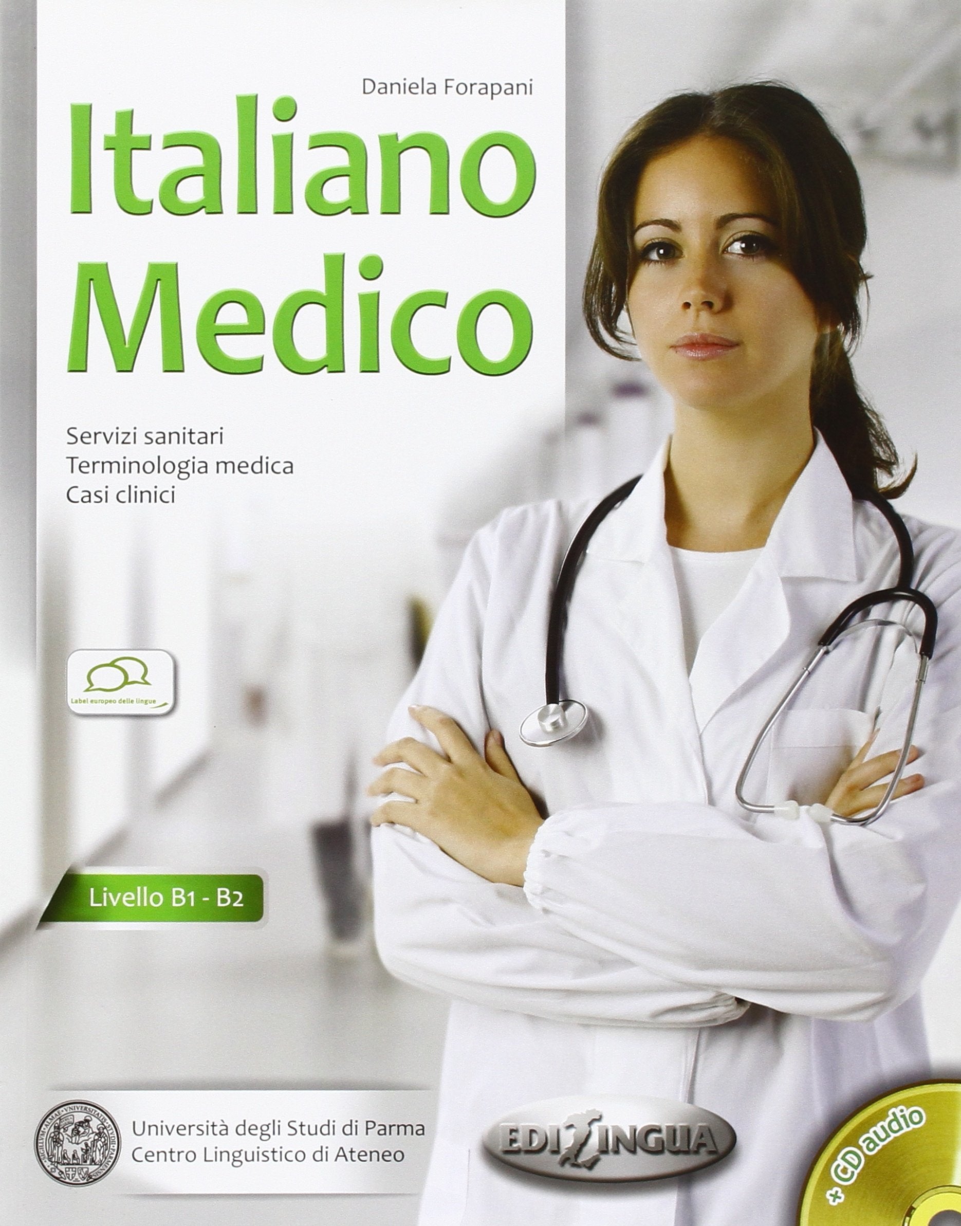 Italiano medico, m. Audio-CD: Servizi sanitari, Terminologia medica, Casi clinici. Livello B1-B2 Social Sciences