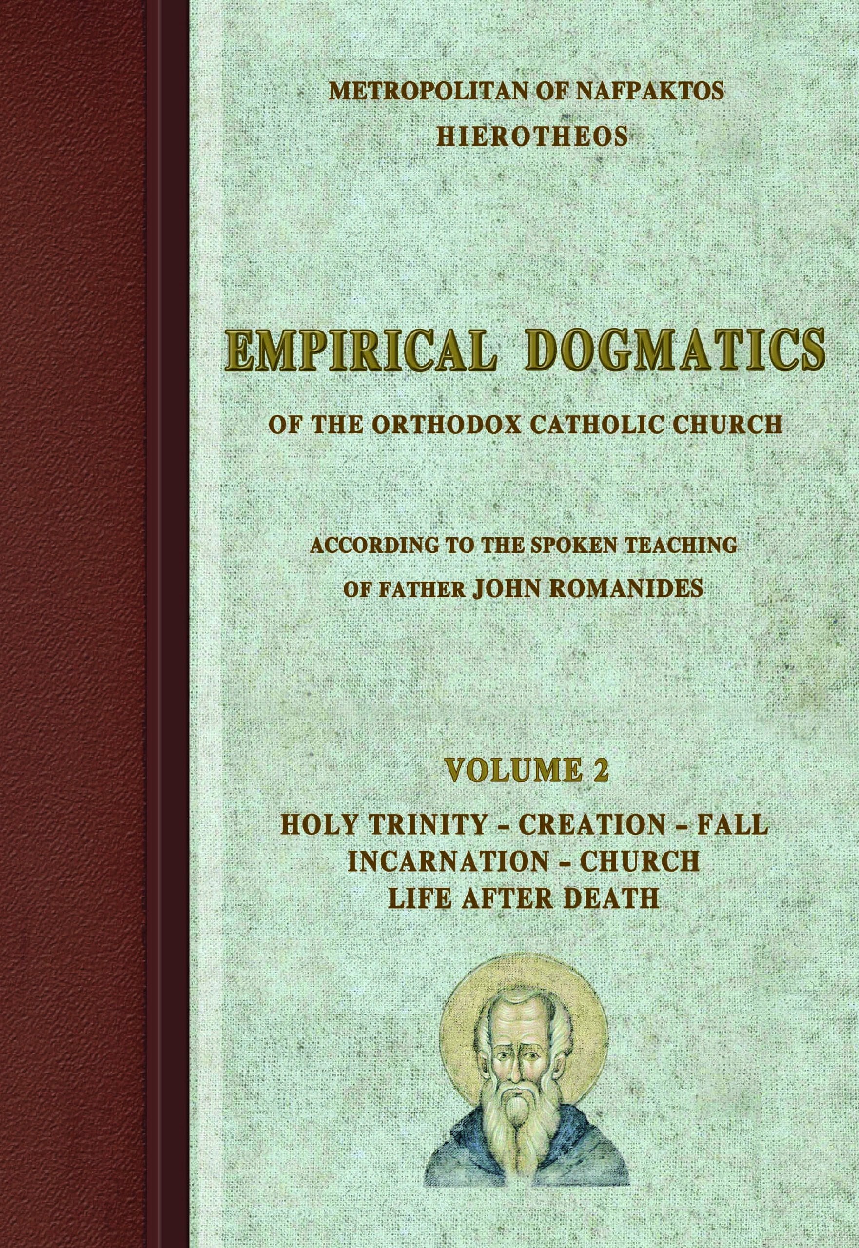 Empirical Dogmatics of the Orthodox Catholic Church VOLUME 2 Holy Trinity - Creation - Fall - Incarnation - Church - Life after Death Books