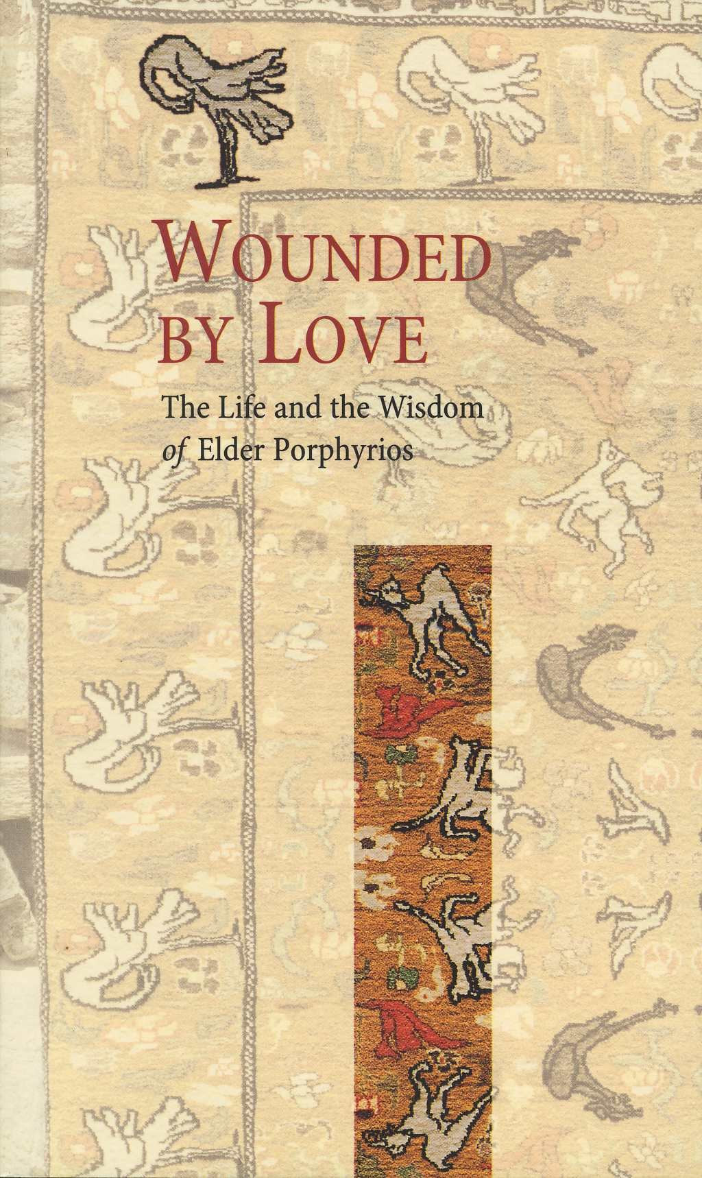 Wounded by Love: The Life and Wisdom of Saint Porphyrios Religion & Esotericism