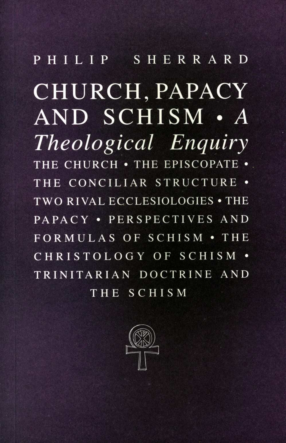 Church, Papacy, and Schism: A Theological Enquiry Religion & Esotericism