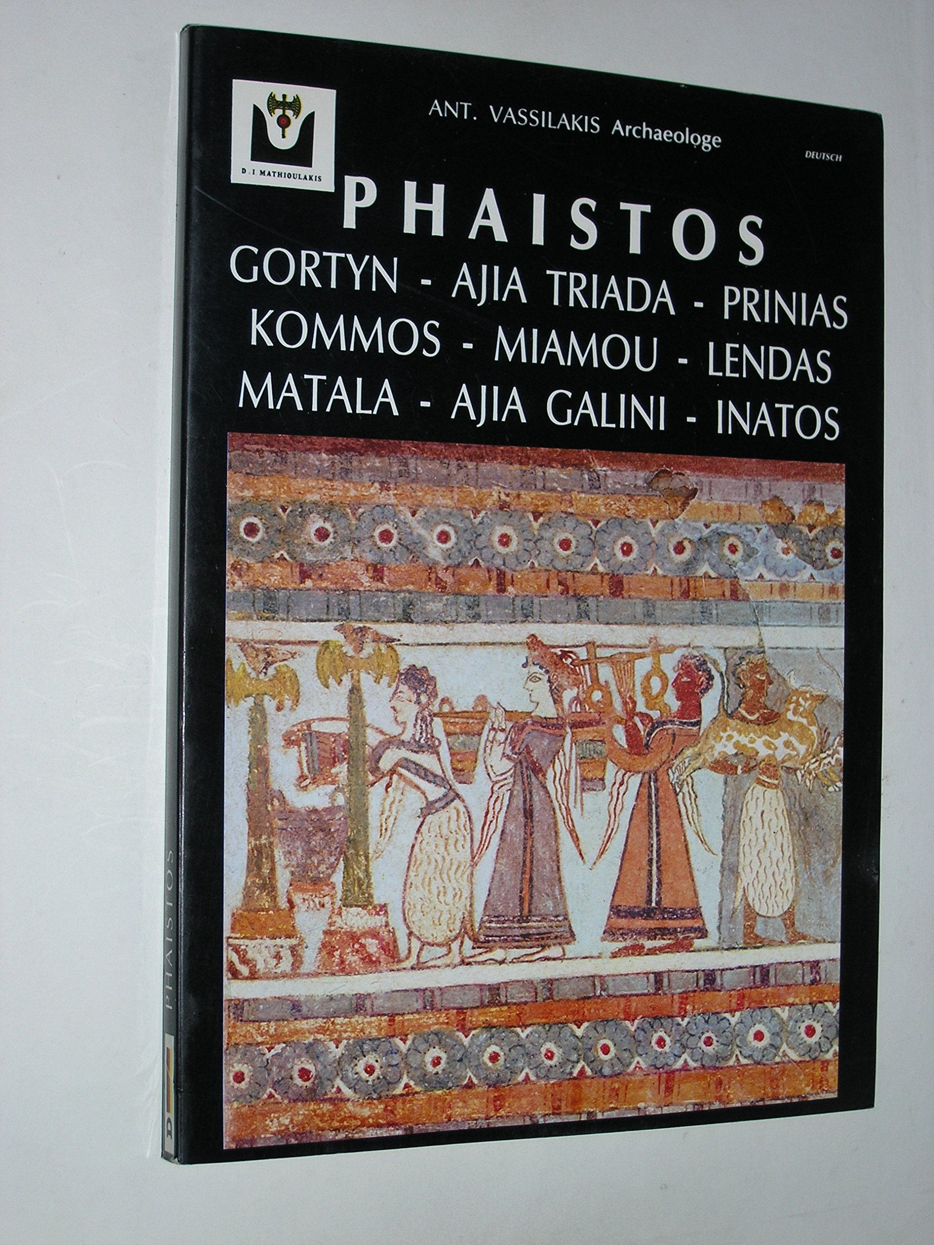 Phaistos - Gortyn, Ajia Triada, Prinias, Kommos, Miamou, Lendas, Matala, Ajia Galini, Inatos. Übersetzung: Martin Kreep. Books