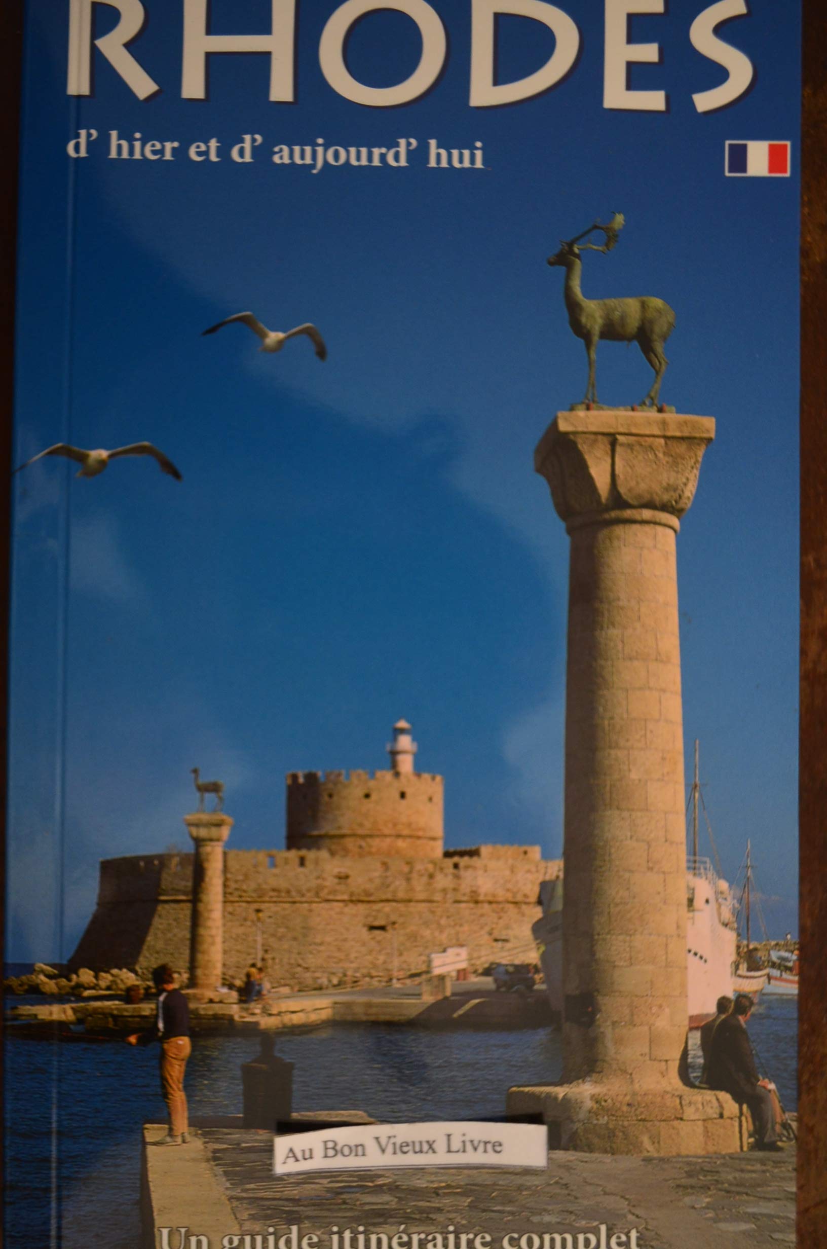 Rhodes d'hier et d'aujourd'hui - Un guide itinéraire complet Books