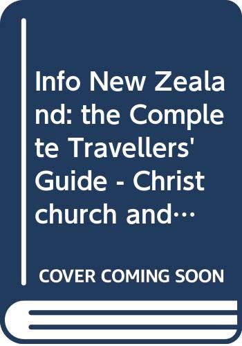 Info New Zealand: the Complete Travellers' Guide - Christchurch and Queenstown Leisure, Home & Garden