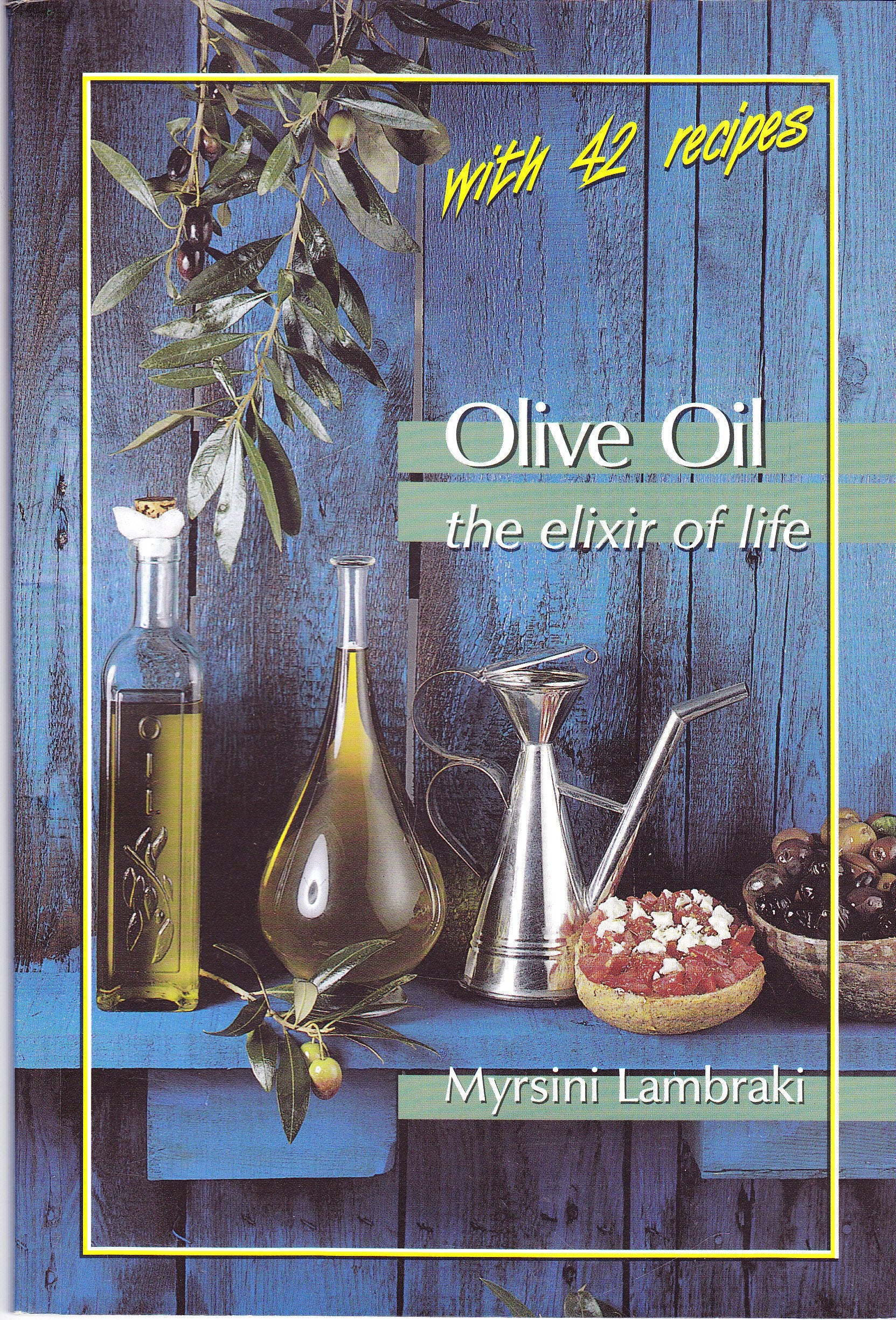 Olive Oil: The Elixir of Life Leisure, Home & Garden