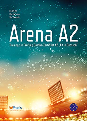 Arena A2: Training zur Prüfung Goethe-Zertifikat A2 „Fit in Deutsch“ Foreign Languages ​​& Dictionaries