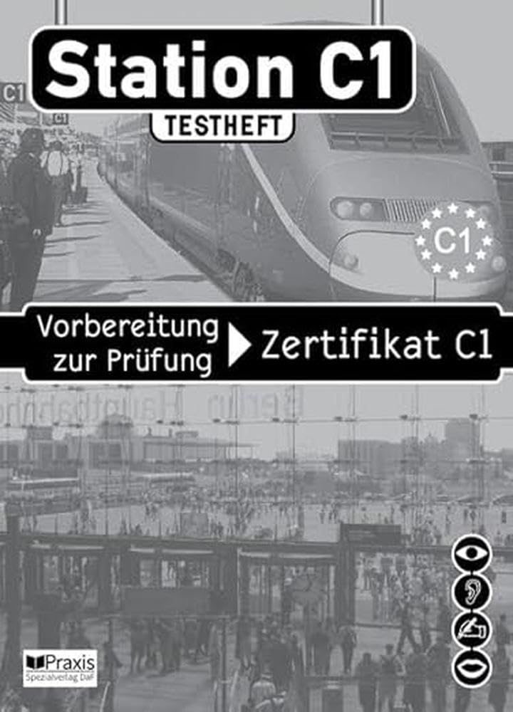 Station C1 - Testheft: Vorbereitung zur Prüfung Zertifikat C1 (Station C1: Vorbereitung zur Prüfung Zertifikat C1) Foreign Languages ​​& Dictionaries