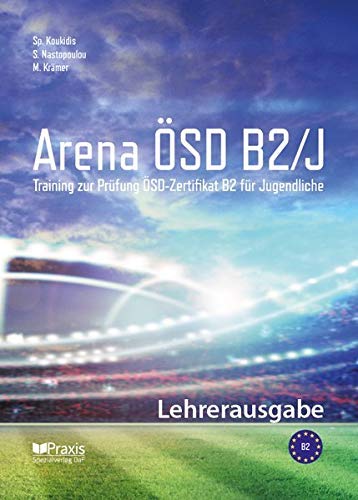 Arena ÖSD B2/J: Lehrerausgabe: Training zur Prüfung ÖSD Zertifikat B2 für Jugendliche book