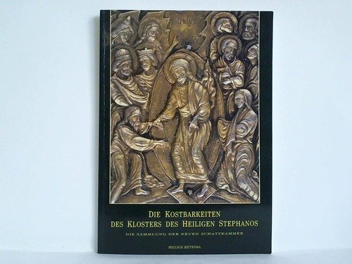 Die Kostbarkeiten des Klosters des Heiligen Stephanos. Die Sammlung der neuen Schatzkammer Books