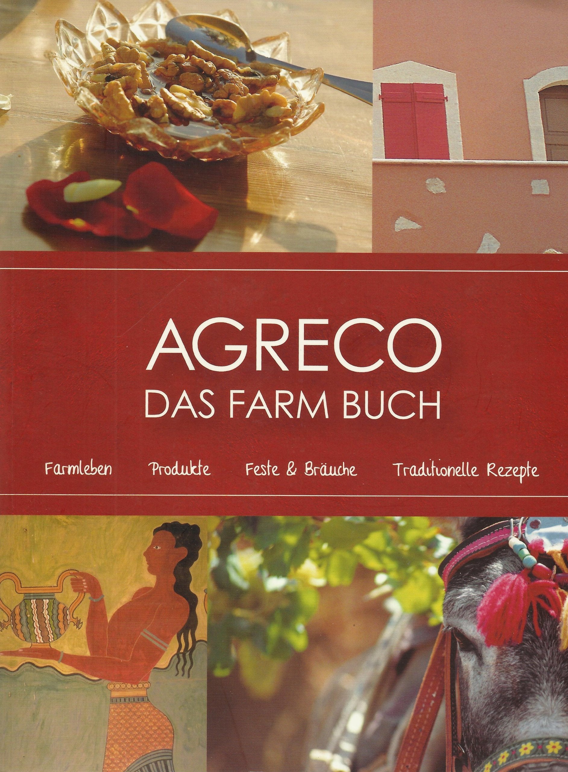 Agreco: Das Farm Buch. Farmleben, Produkte, Feste & Bräuche, Traditionelle Rezepte Books