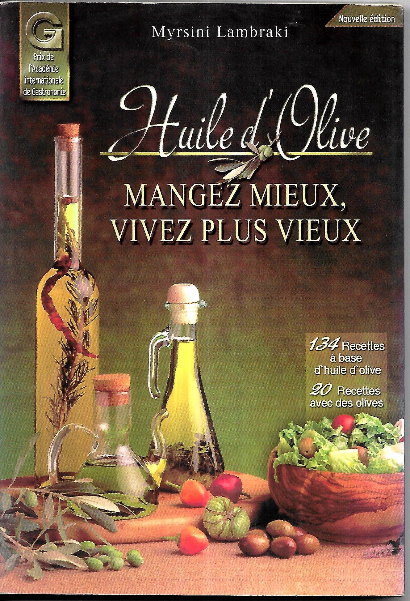 Huile d'Olive, mangez mieux, vivez plus vieux, Les meilleures recettes grecques à l'huile d'olive Books