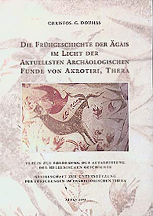 Die Frühgeschichte der Ägäis im Licht der aktuellsten Archäologischen Funde von Akrotiri, Thera Books