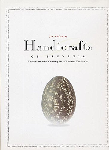 Handicrafts of Slovenia : Encounters with Contemporary Slovene Craftsmen book