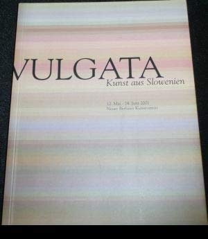 Vulgata : Kunst aus Slowenien ; 12. Mai - 24. Juni 2001, Neuer Berlin Kunstverein. Books
