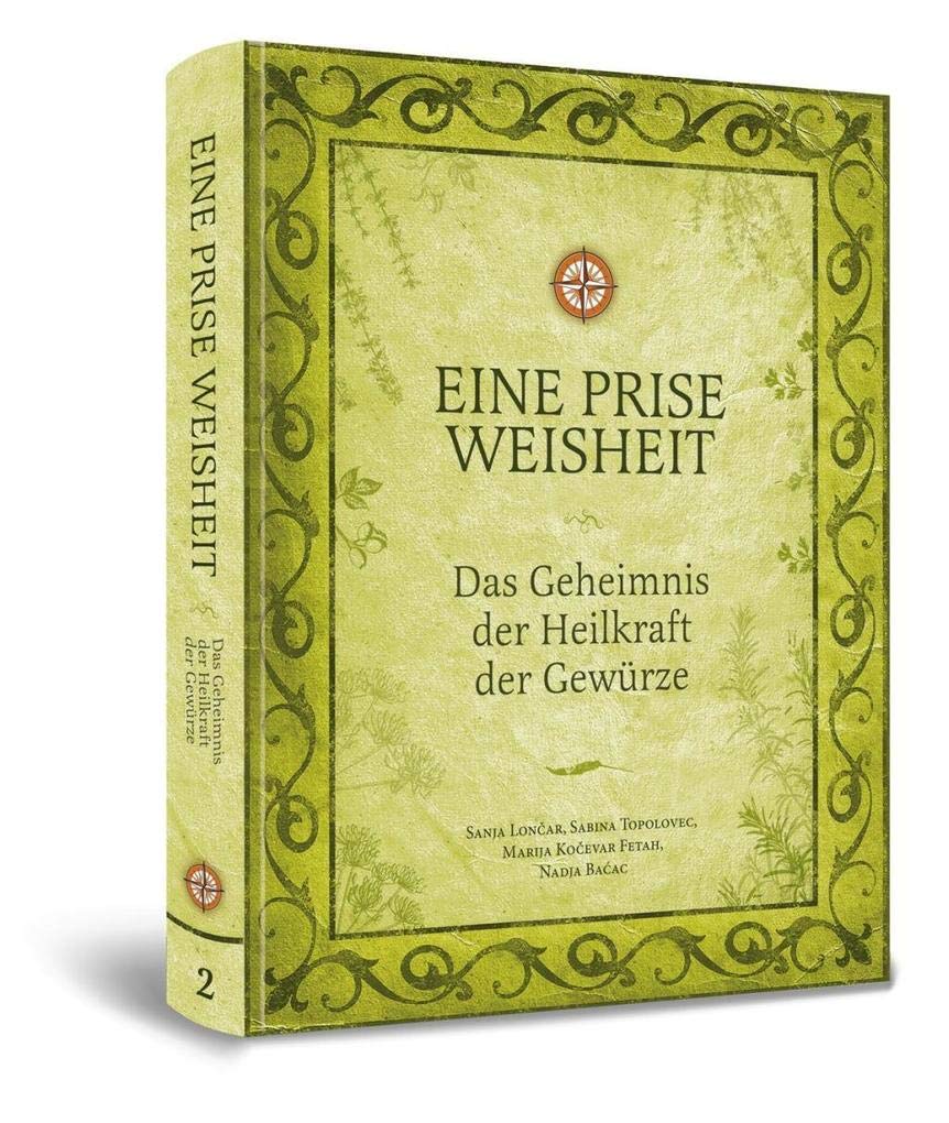 Eine Prise Weisheit: Das Geheimnis der Heilkraft der Gewürze (Eine Prise: Die verborgenen Heilkräfte der Gewürze) Medicine