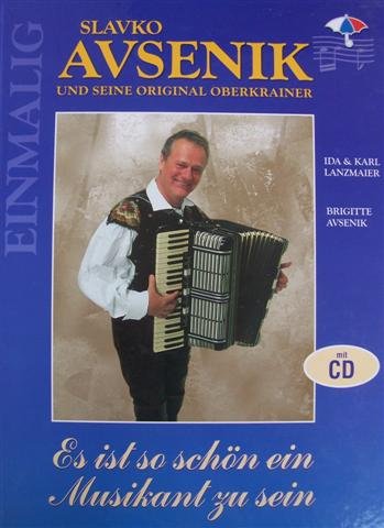 Es ist so schön ein Musikant zu sein - Slavko Avsenik und seine Original Oberkrainer (mit CD) Books