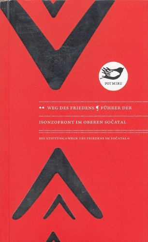 Weg des Friedens - Führer der Isonzofront im oberen Socatal (Friedensweg) Books