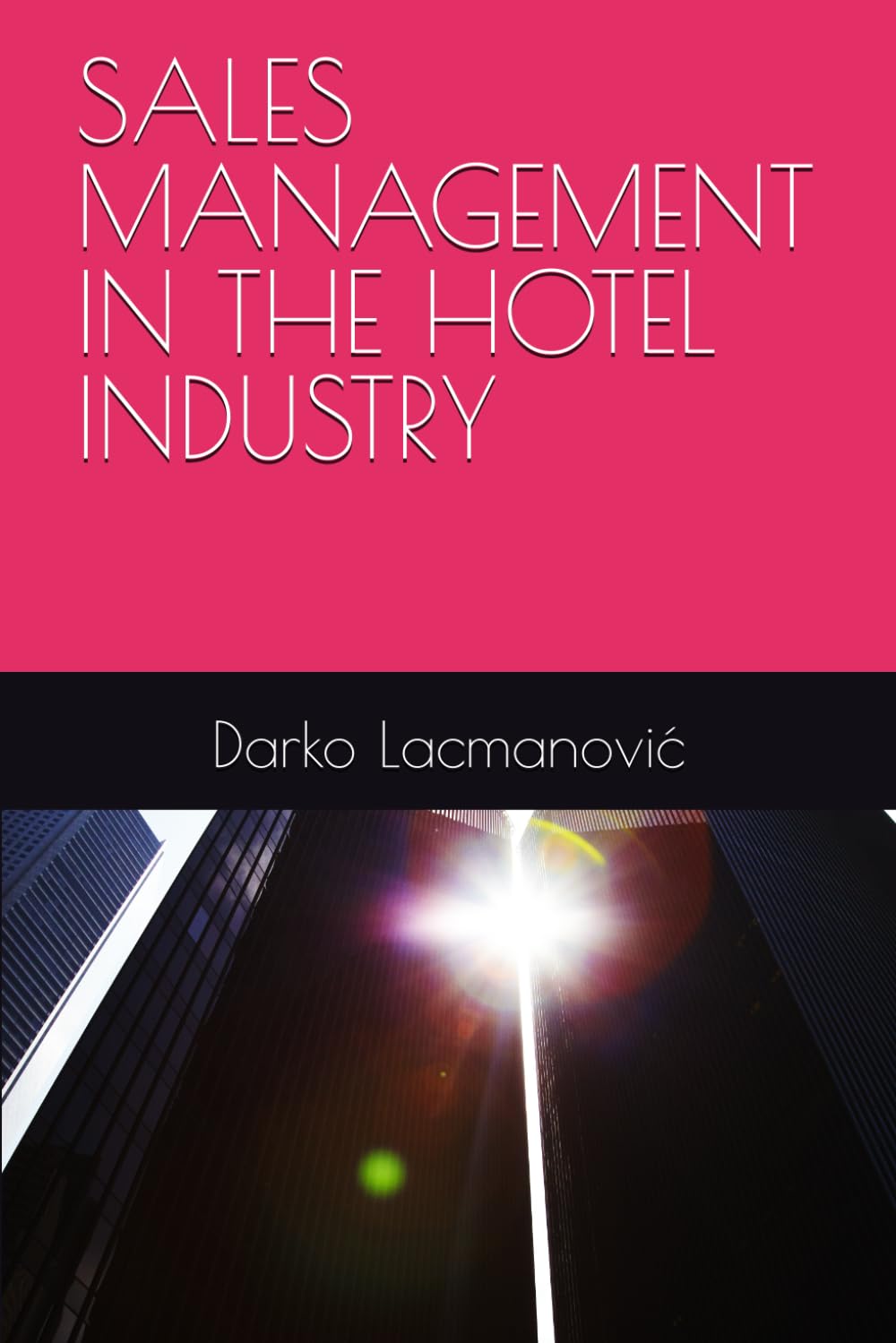 SALES MANAGEMENT IN THE HOTEL INDUSTRY Study Guides
