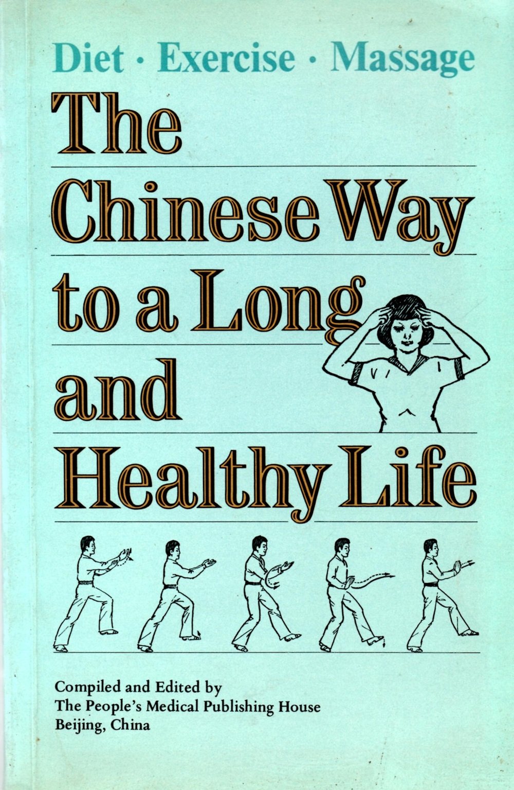 The Chinese Way to a Long and Healthy Life - Diet, Exercise, Massage book
