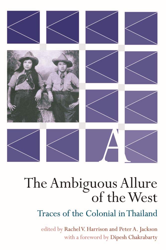 The Ambiguous Allure of the West – Traces of the Colonial in Thailand book
