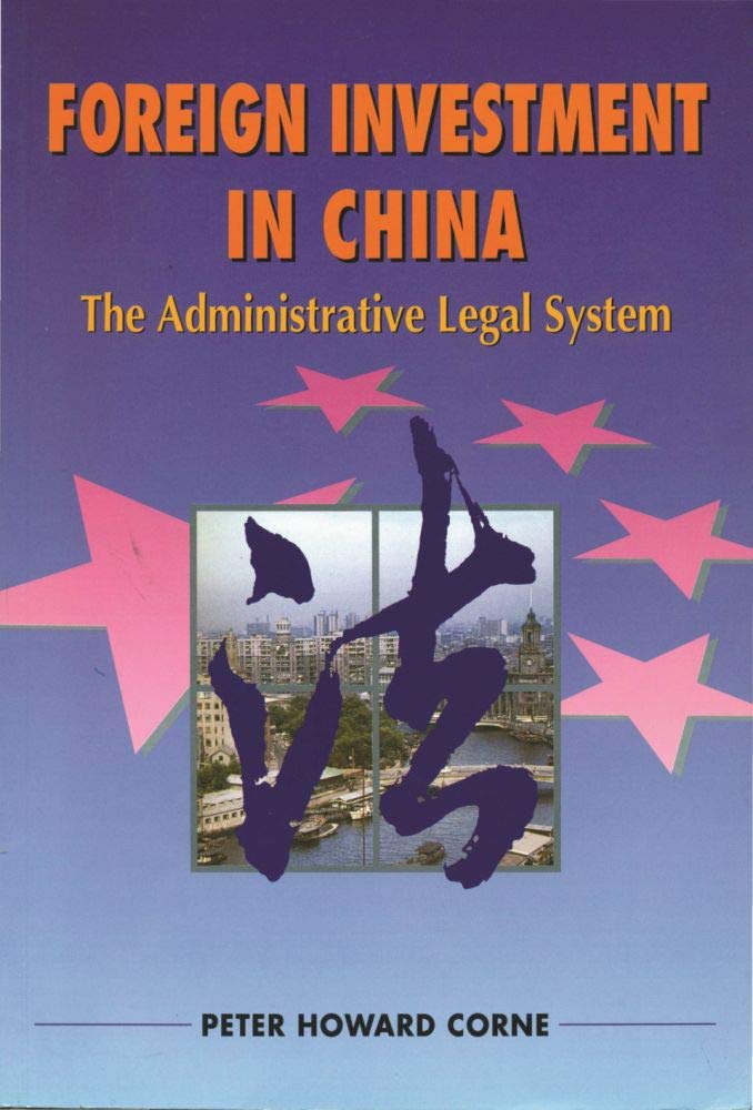 Foreign Investment in China: Labour and Human Resources in East Asia: The Administrative Legal System (The Hku Press Law Series) Law