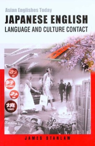 Japanese English: Language and Culture Contact (Asian Englishes Today) Social Sciences
