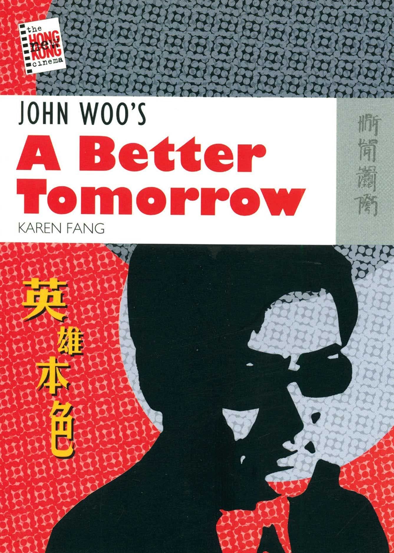 John Woo's a Better Tomorrow (The New Hong Kong Cinema Series) Social Sciences