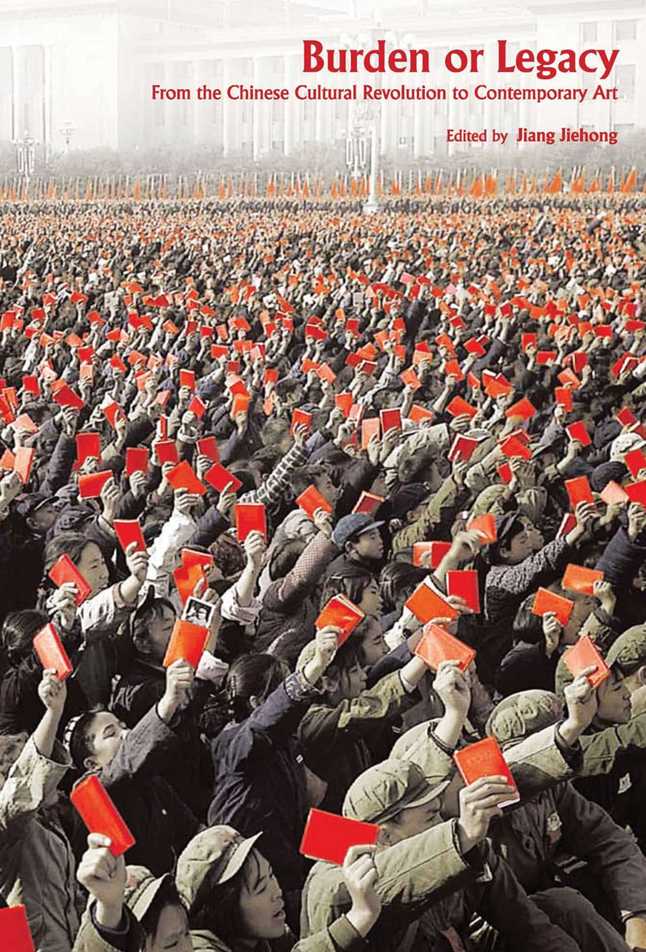 Burden or Legacy: From the Chinese Cultural Revolution to Contemporary Art Social Sciences