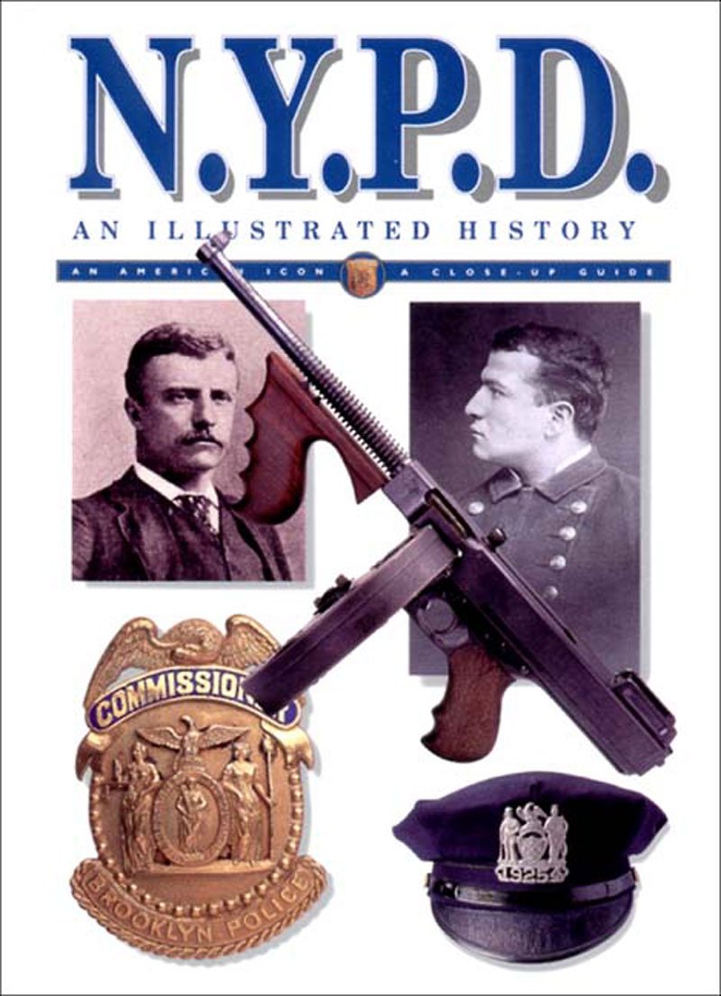 Nypd: An Illustrated History (American Icon Close-Up Guide) Law