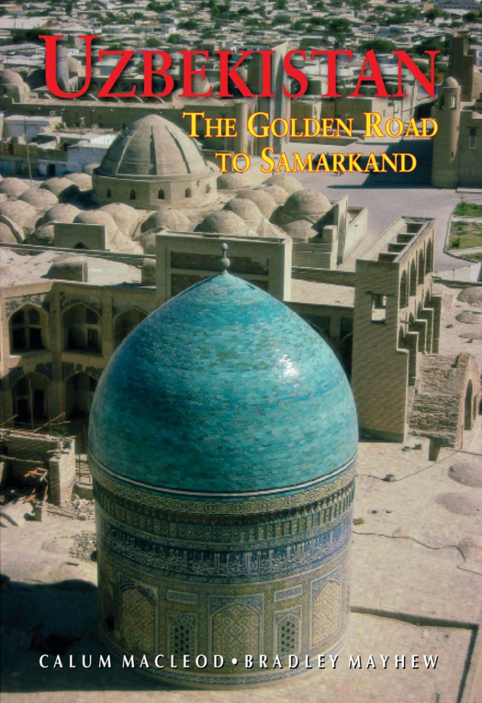Uzbekistan: The Golden Road to Samarkand book
