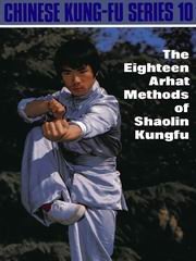 The Eighteen Arhat Methods of Shaolin Kungfu Leisure & Fun