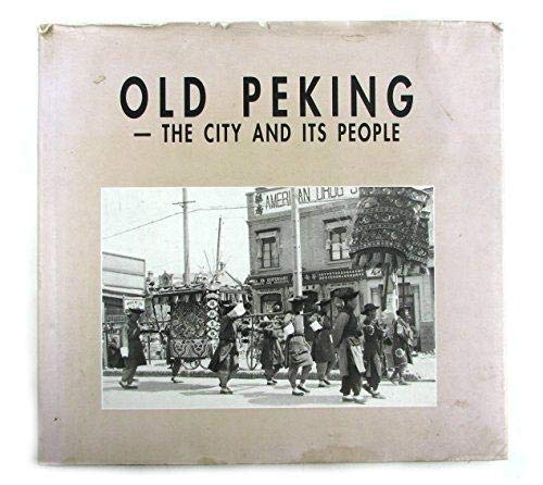 old-peking-the-city-and-its-people book