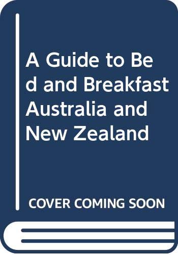A Guide to Bed and Breakfast Australia and New Zealand Leisure, Home & Garden