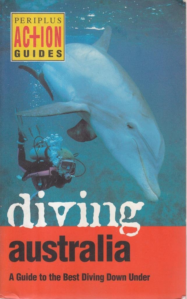 Diving Austrialia: A Guide to the Best Diving Down Under (Periplus Action Guides) Politics & Society