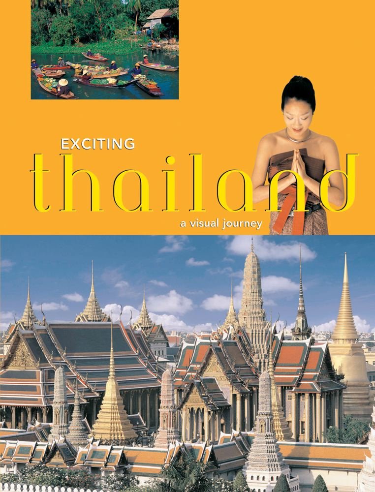 Exciting Thailand: A Visual Journey (Exciting Asia Series) Travel