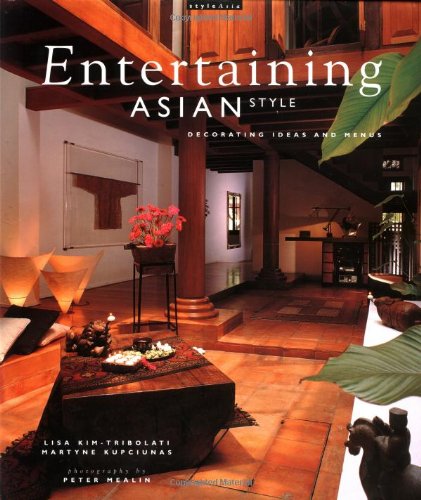 Entertaining Asian Style: Decorating Ideas and Menus Cooking & Enjoying