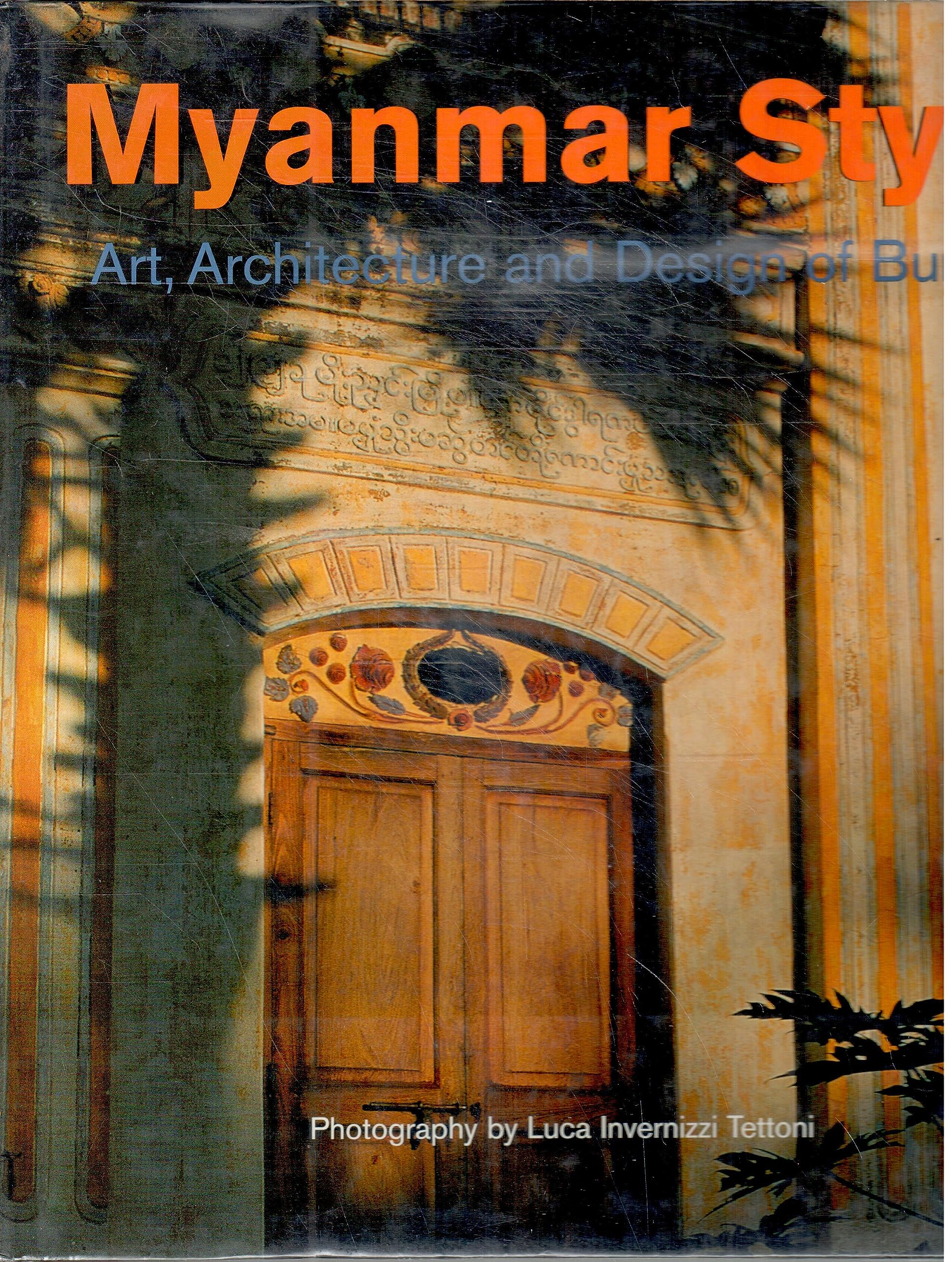 Myanmar Style: Art, Architecture and Design of Burma book