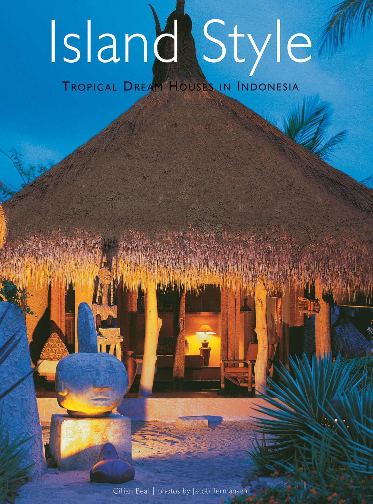 Island Style: Tropical Dream Houses in Indonesia book
