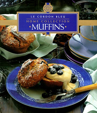 Muffins (Le Cordon Bleu Home Collection) Cooking & Enjoying