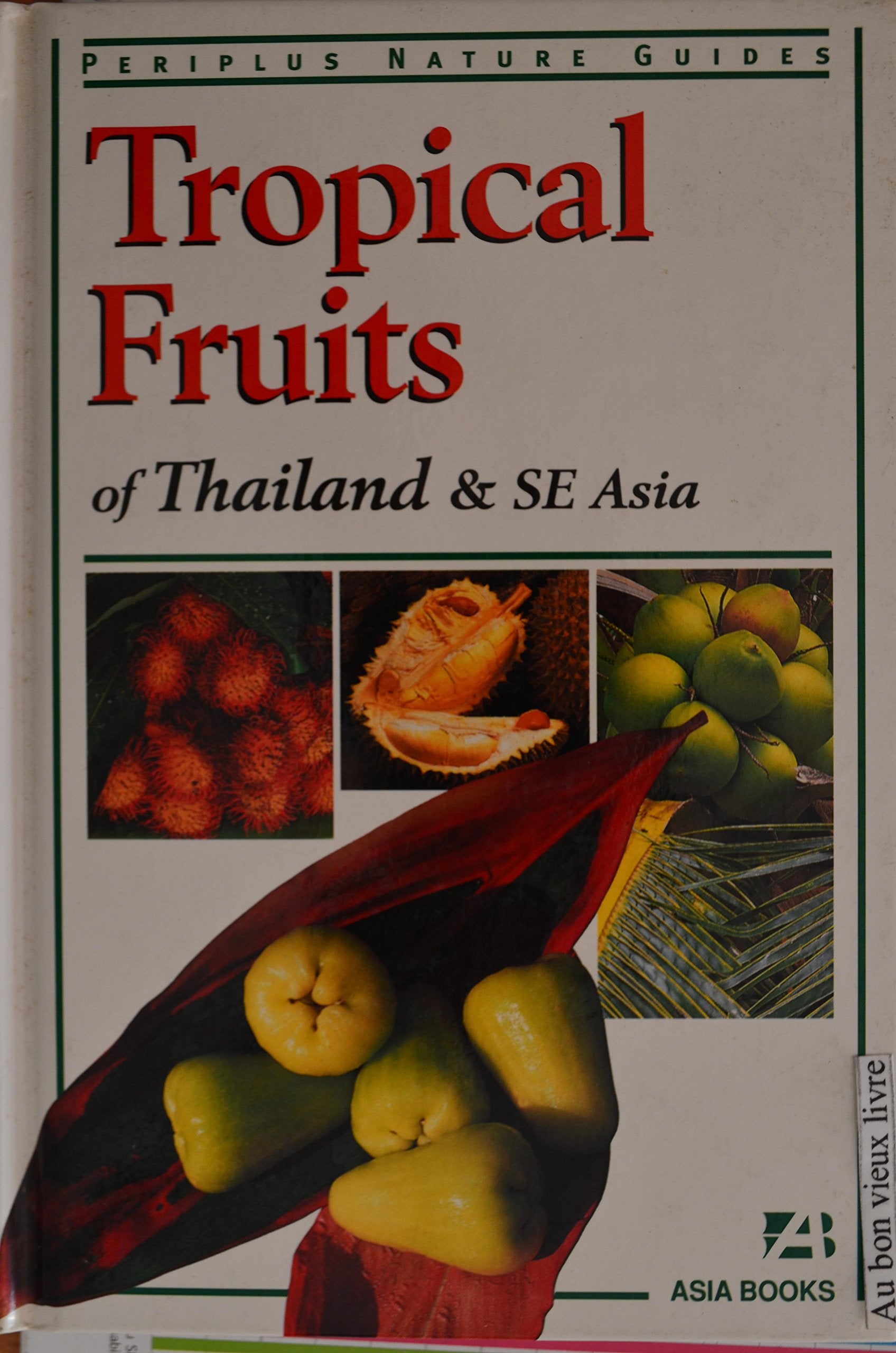Tropical Fruits of Thailand and SE Asia book